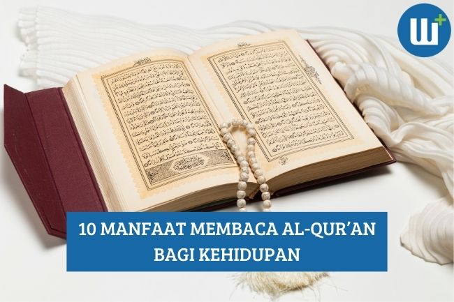 10 Manfaat Membaca Al-Qur'an yang Perlu Kita Ketahui